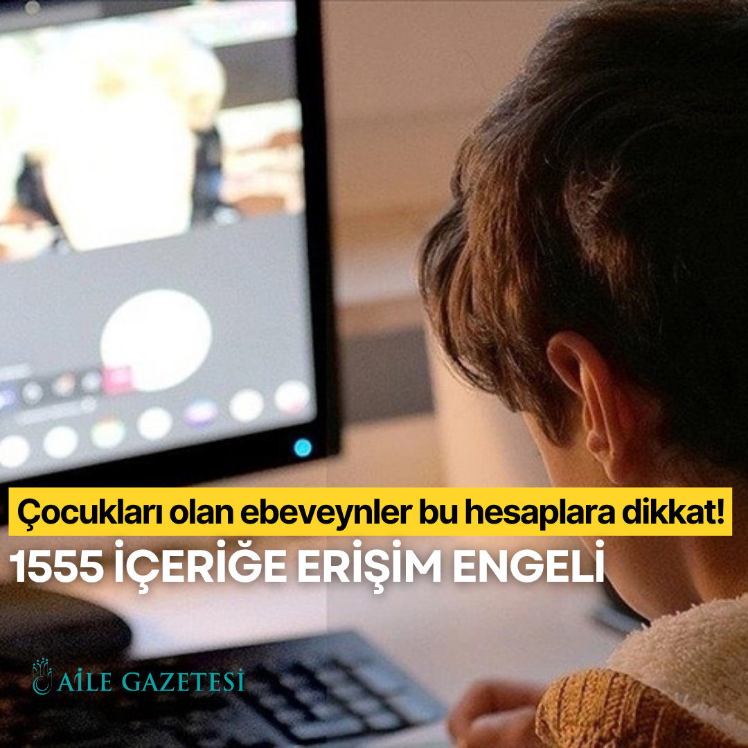 Çocuklar için zararlı 1555 içeriğe erişim engeli