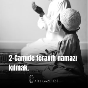 2.Camide teravih namazını kılmak.