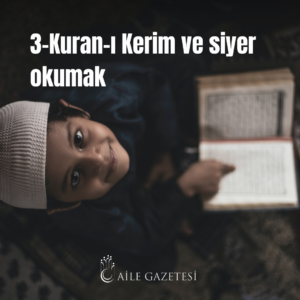 3.Kuran-ı Kerim ve siyer okumak